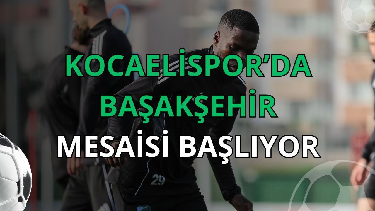 Kocaelispor’da Başakşehir Mesaisi Başlıyor: İzin Bitti, Körfez’de Hazırlıklar Tam Gaz!