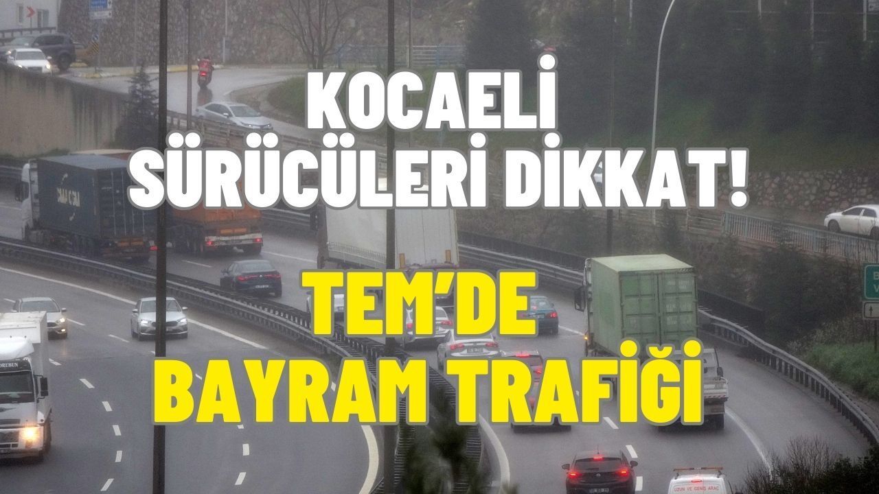 Bayram yolculuğu yoğun başladı: Kocaeli TEM geçişinde trafik yoğunluğu gözlendi