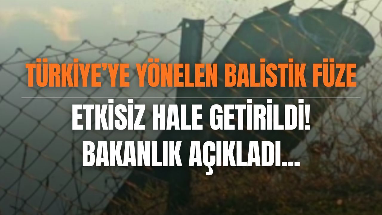Türkiye’ye Yönelen Balistik Mühimmat Etkisiz Hale Getirildi