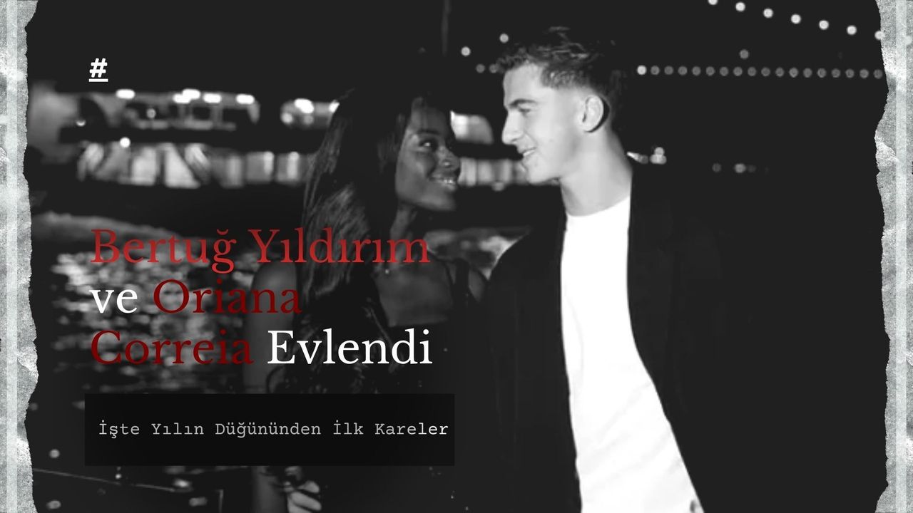 Bertuğ Yıldırım ve Oriana Correia Evlendi! İşte Yılın Düğününden İlk Kareler