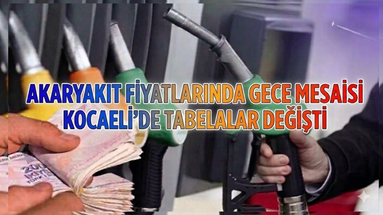 Gece Yarısı Tabelalar Değişti: Kocaeli’de Benzinin Litresine Zam Geldi