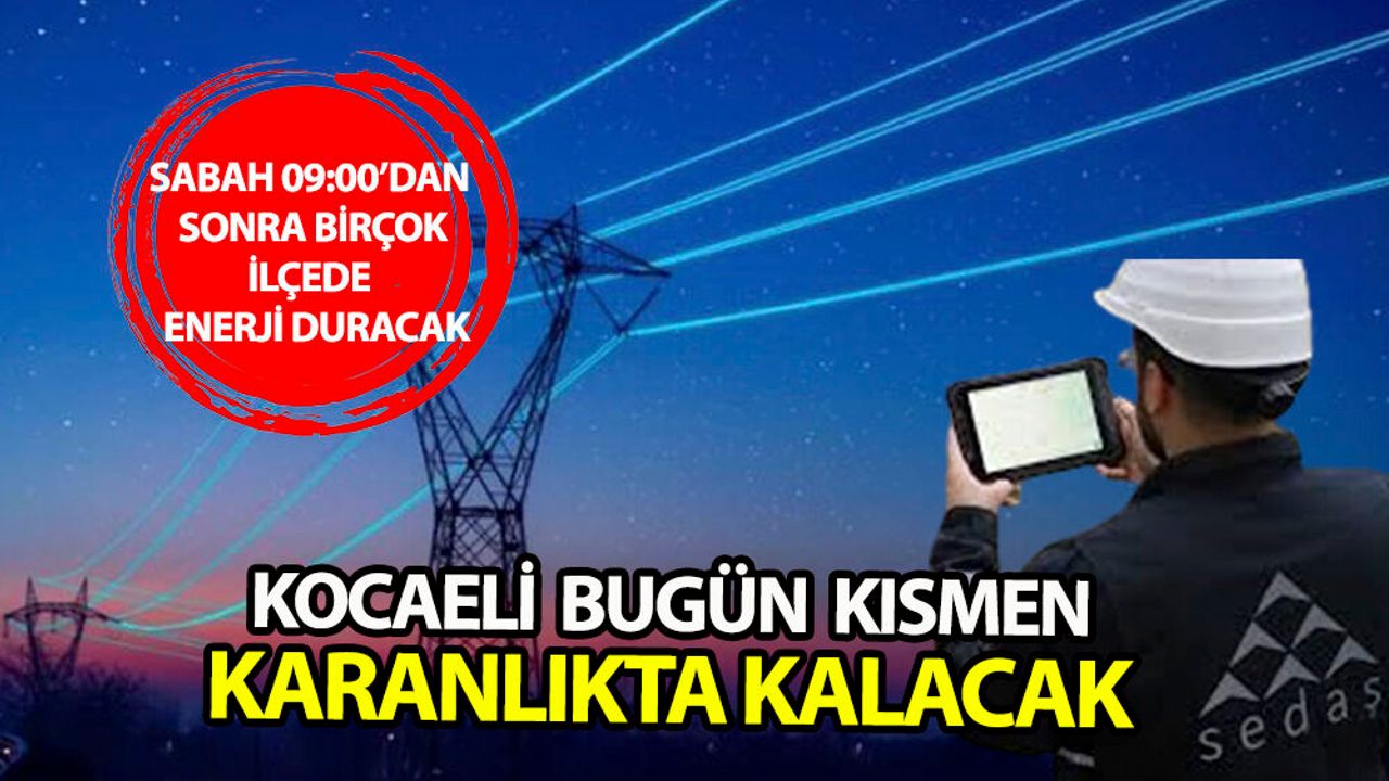 Kocaeli’de Bugün Elektrik Gitmiyor Adeta Terk Ediyor: İlçelerde Büyük Elektrik Kesintisi