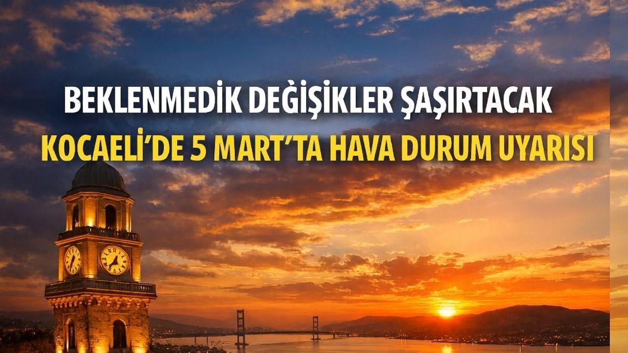 Kocaeli'de Bugün Hava Nasıl Olacak? Meteoroloji’den Beklenmedik Uyarı