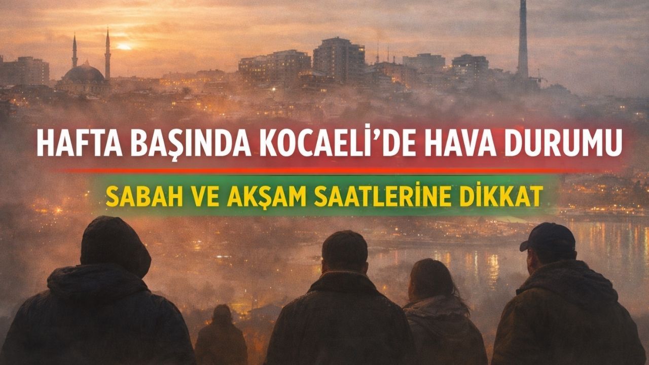 Kocaeli'de Bugün Hava Nasıl Olacak? Gün Boyu Beklenmedik Dalgalanmalara Dikkat