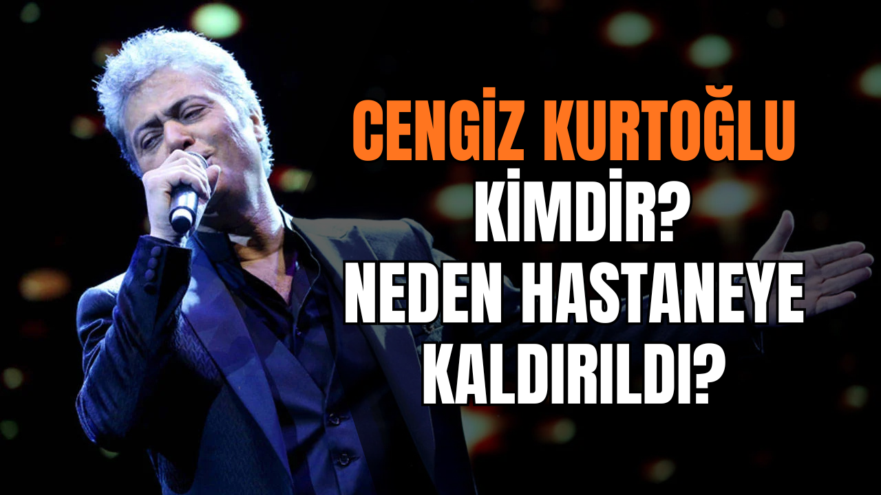 Cengiz Kurtoğlu hastaneye kaldırıldı