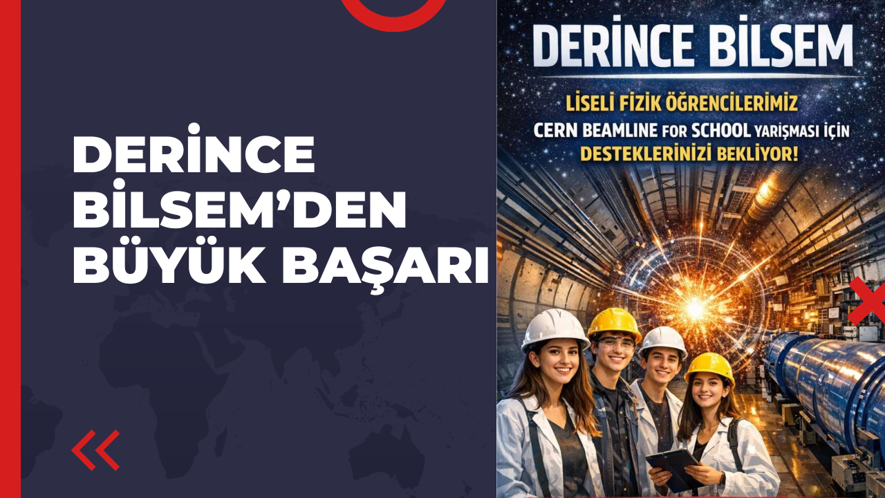 Derince BİLSEM, CERN “Beamline for Schools 2026” Yarışmasında Türkiye’yi Temsil Ediyor