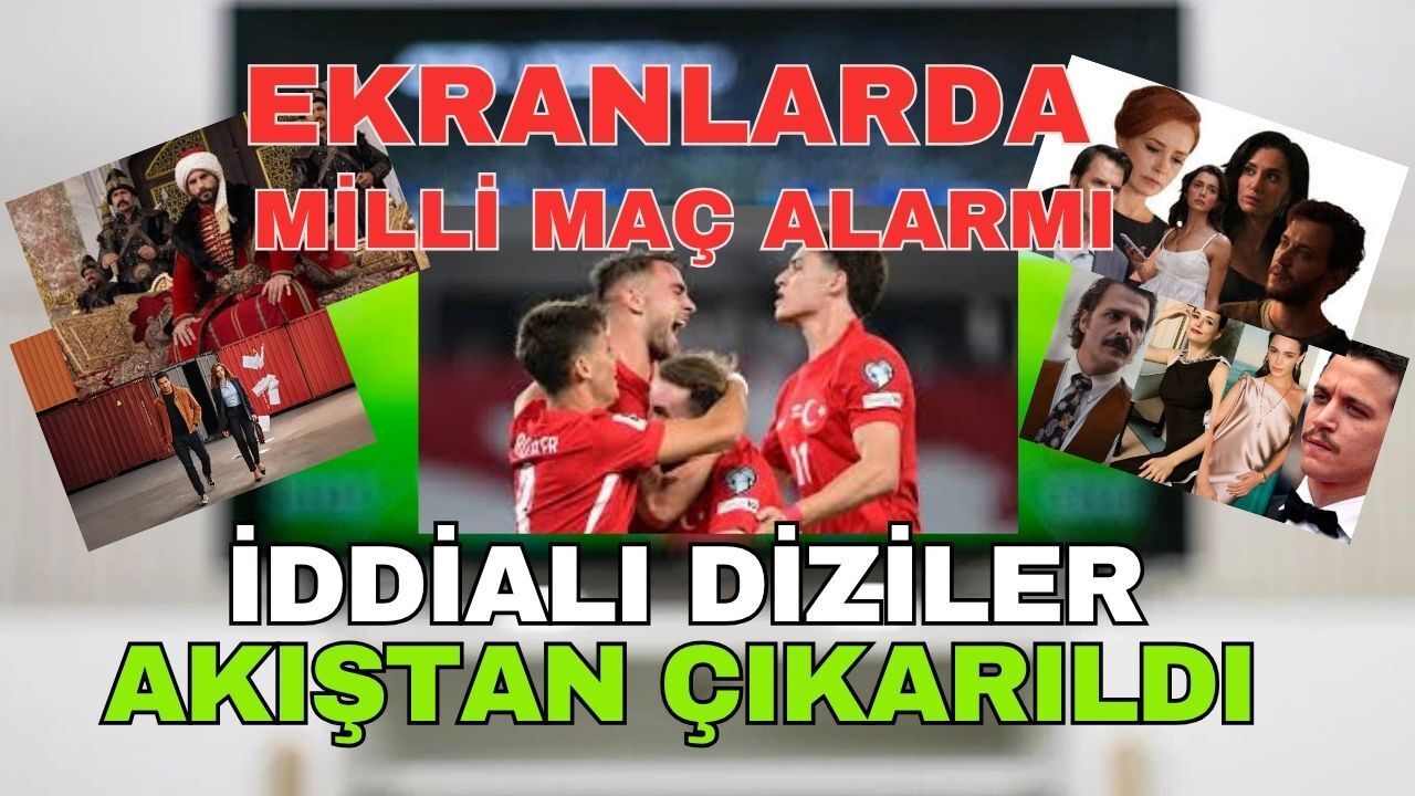 Ekranlarda Milli Maç Alarmı: Televizyon Dizilerinde Yayın Durdurma dalgası Başladı