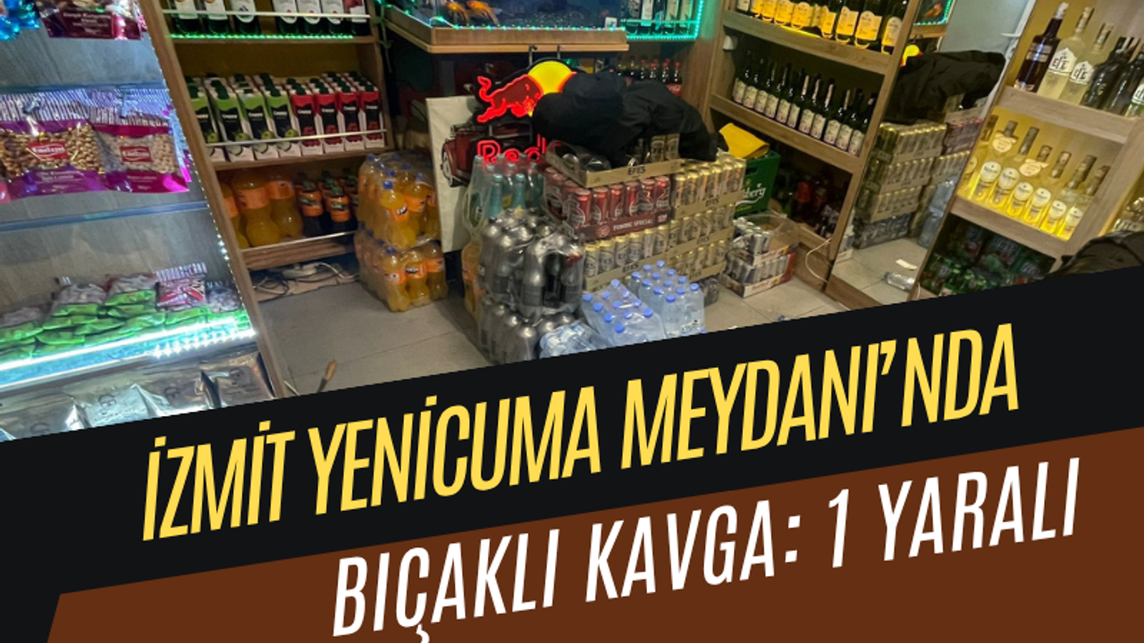 İzmit Yenicuma Meydanı’nda Bıçaklı Kavga: 1 Yaralı