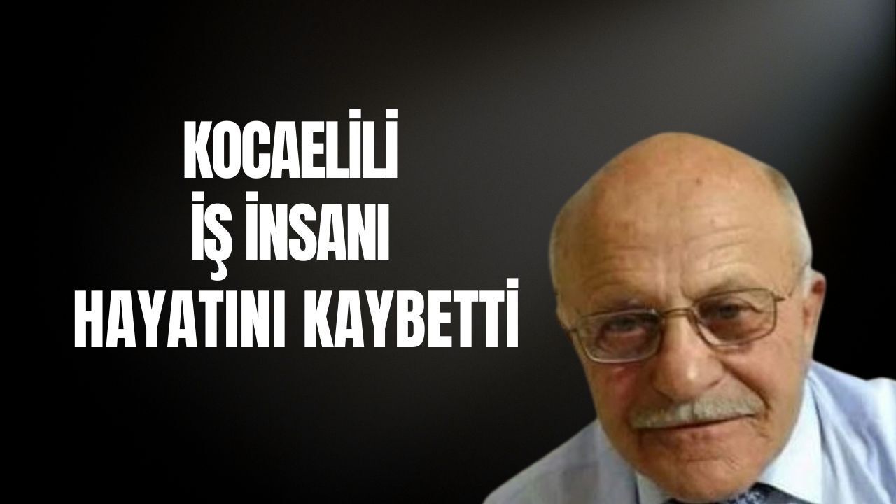 Körfez’de İş Dünyasını Yasa Boğan Vefat: Kocaelili Firar Yayla Hayatını Kaybetti