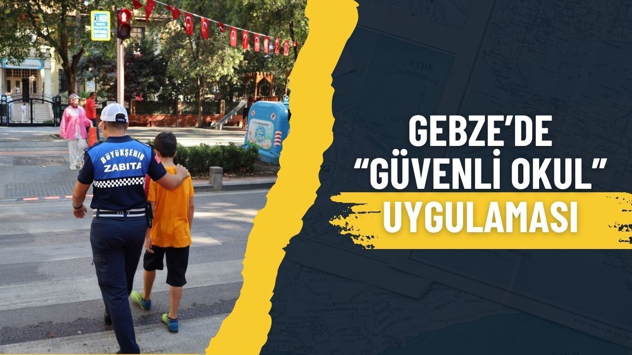 Gebze'de Güvenli Okul Uygulaması Meyvelerini Veriyor:83 Okul Çevresi Denetlendi