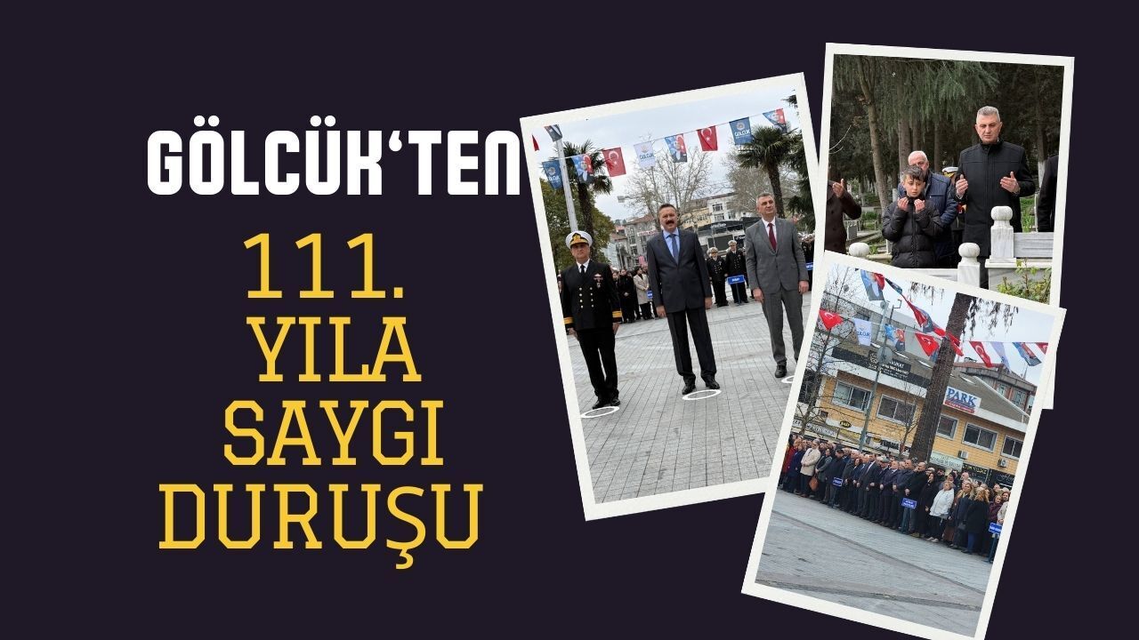 111 yıl sonra saygı duruşu: Gölcük’te Çanakkale şehitleri unutulmadı