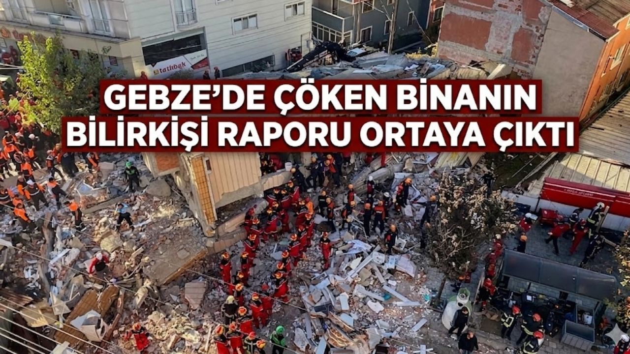 Gebze'de Çöken Binanın Bilirkişi Raporu Dosyaya Girdi