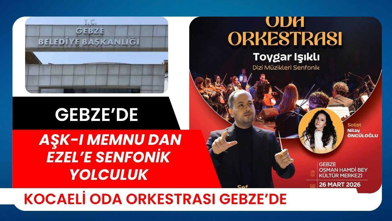 Aşk-ı Memnu’dan Ezel’e Senfonik Yolculuk: Kocaeli Oda Orkestrası Gebze’de