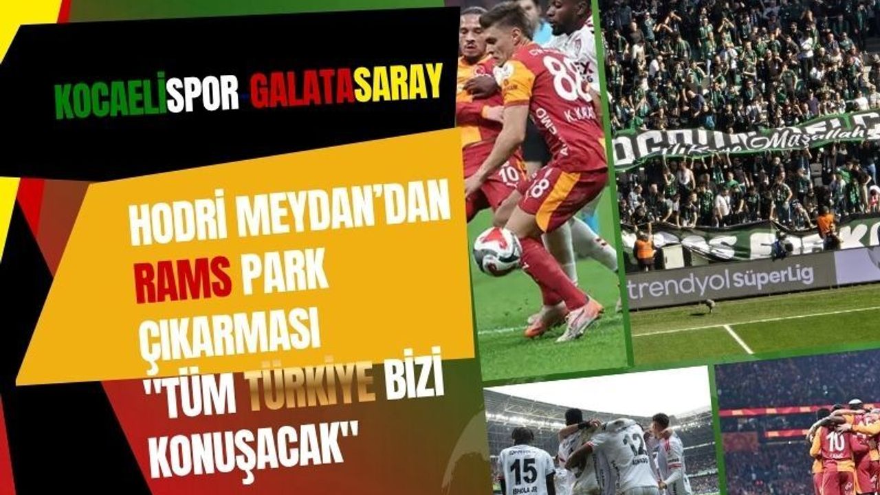 Hodri Meydan’dan RAMS Park Çıkarması: "Tüm Türkiye Bizi Konuşacak"