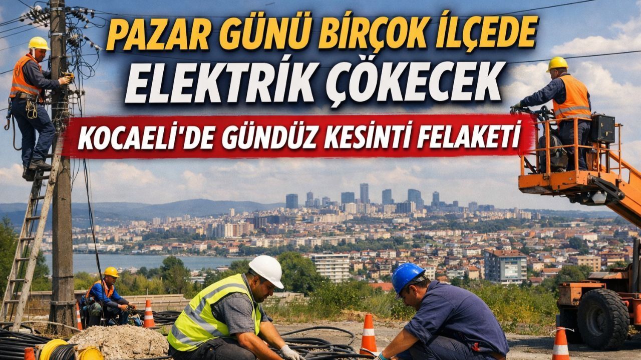 Kocaeli'de Pazar Günü Elektrik Kabusu Sabahtan başlıyor: Birçok İlçe Saatlerce Elektriksiz Kalacak
