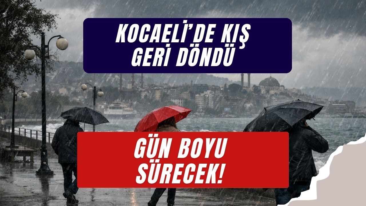 Kocaeli'de Kış Geri Döndü: Sağanak Yağış ve Soğuk Hava Şehri Esir Aldı