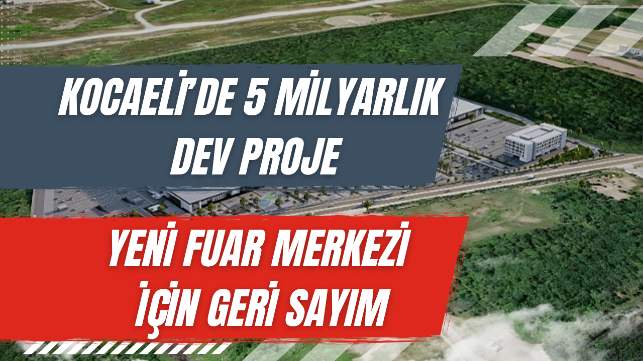 Kocaeli’nin 5 Milyarlık Dev Projesinde İhale Tamam: İşte Verilen Teklifler!