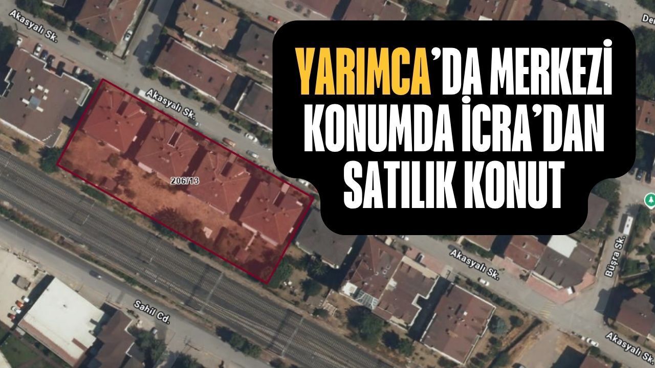 Yarımca’da Merkezi Konumda İcra İhalesi: 206 Ada 13 Parseldeki Konut Satışta