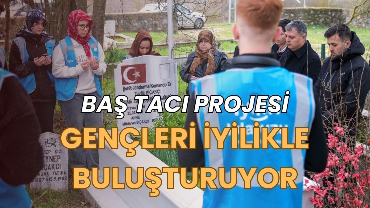 Baş Tacı Projesi: Gençleri İyilikle Buluşturuyor