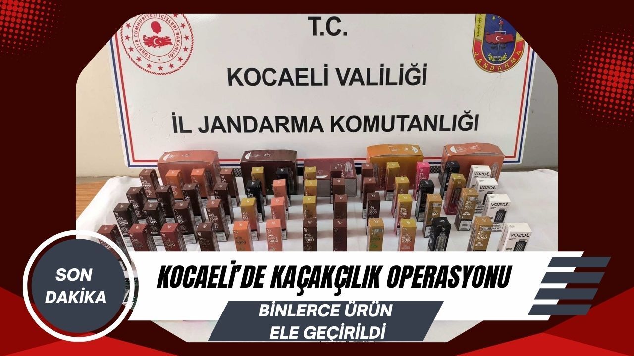 Kocaeli’de Kaçakçılık Operasyonu: Binlerce Elektronik Sigara ve Tütün Ele Geçirildi
