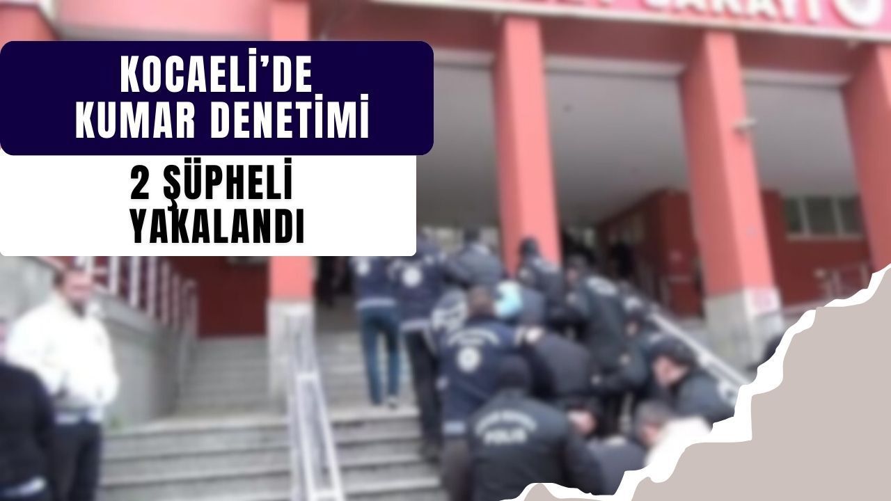 Kocaeli’de Kumar Denetimi: 7 Yoklama Kaçağı Tespit Edildi, Dolandırıcılık Suçundan 2 Şüpheli Yakalandı