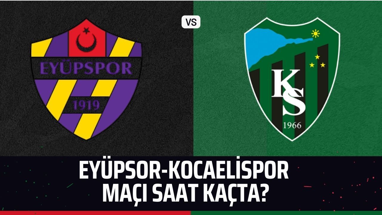 Eyüpspor – Kocaelispor Mücadelesi Başlıyor: Saat, Yer ve Yayın Detayları