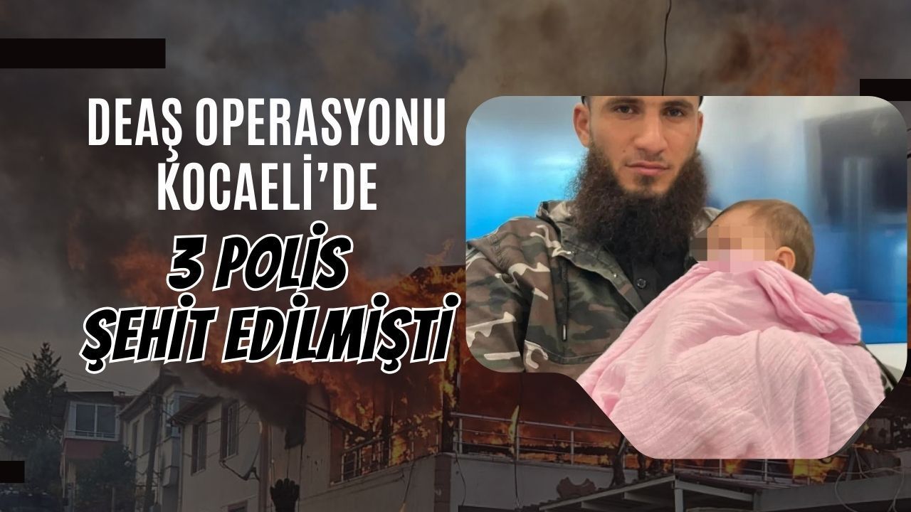DEAŞ Operasyonu Kocaeli’ye Taşındı: 3 Polisin Şehit Edildiği Saldırının Zanlılarına 15 Yıl Hapis!