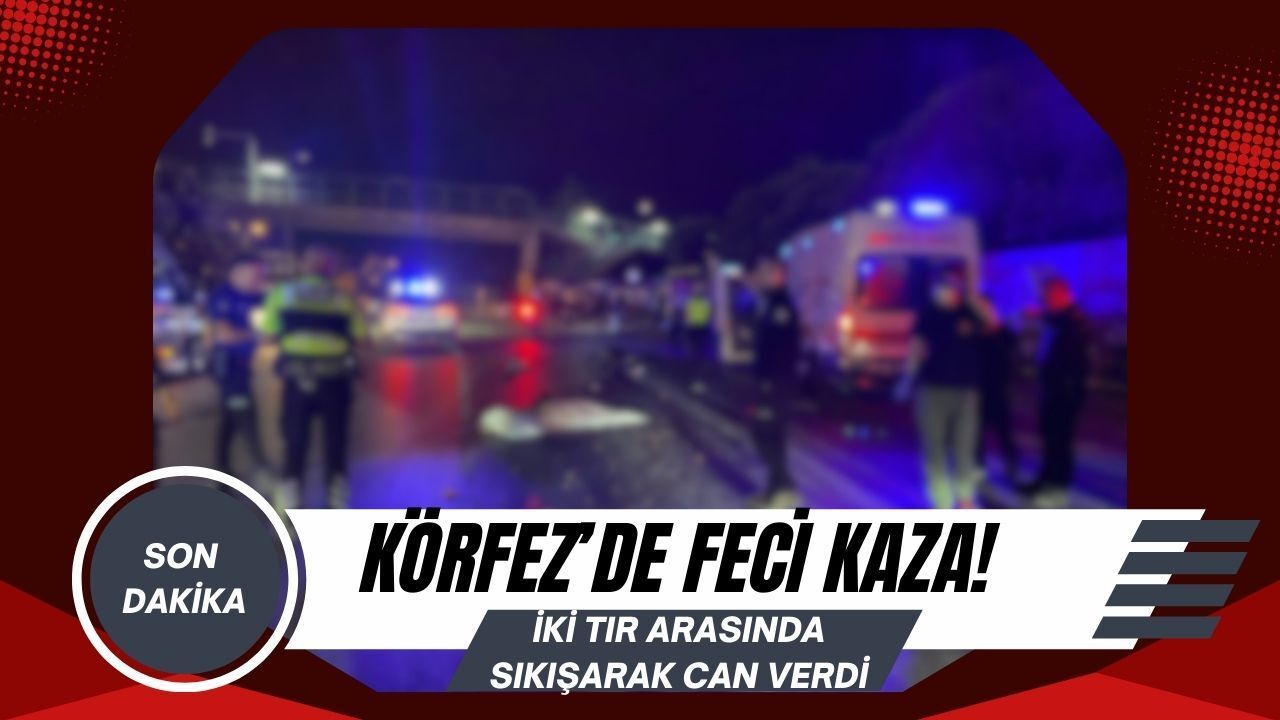Kocaeli’de Sürücü İki Tır Arasında Kalarak Hayatını Kaybetti
