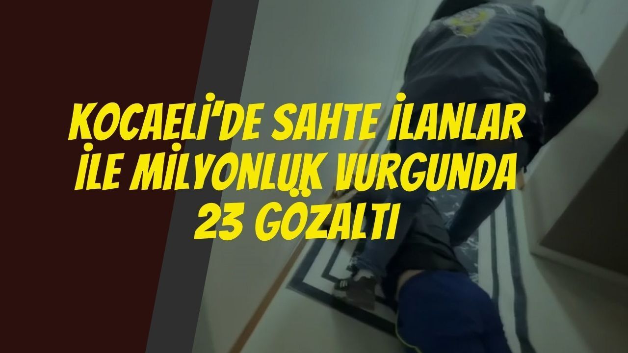 Sahte İlan ve Patates Hattı Dolandırıcılarına Operasyon: 23 Gözaltı