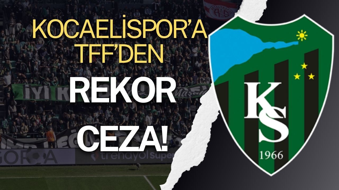 Kritik gelişme Kocaeli’de: TFF’den Kocaelispor’a yüksek para cezası