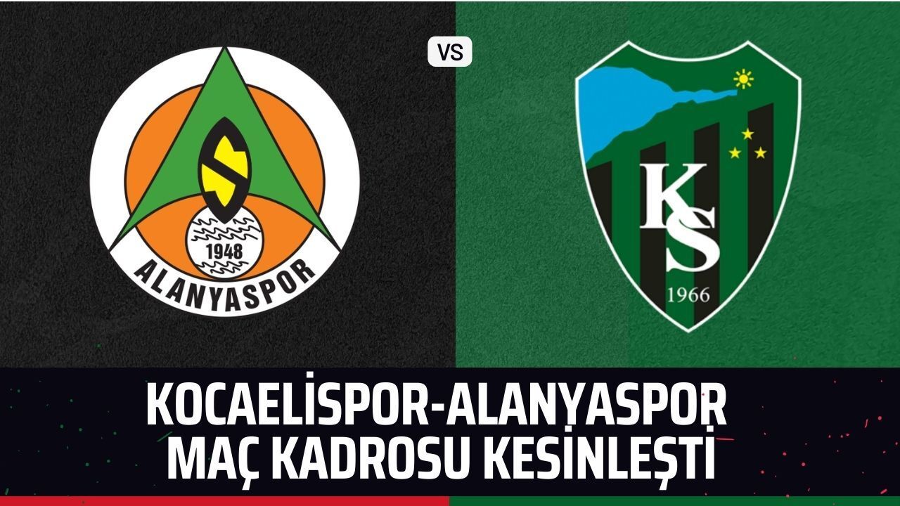 Kocaelispor’un Alanya maçı kadrosu kesinleşti: İşte O Liste
