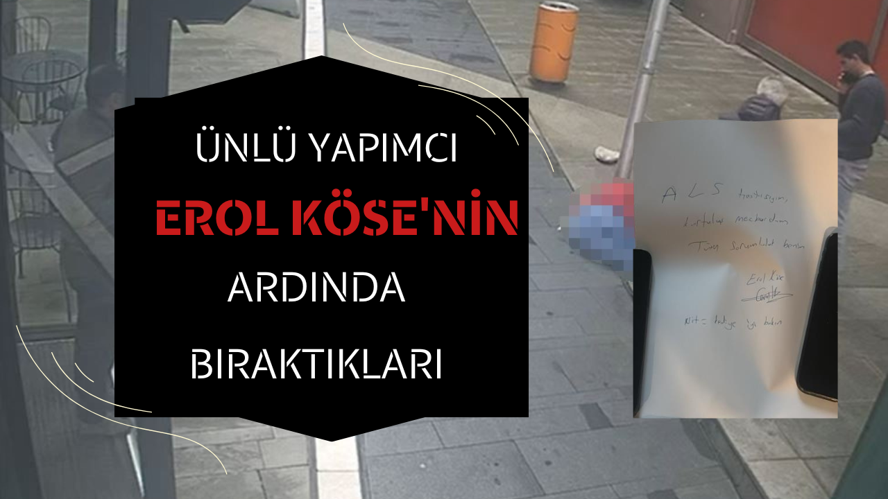 Yapımcı Erol Köse’nin Ölümünde Kahreden Detay: "Kediye İyi Bakın"