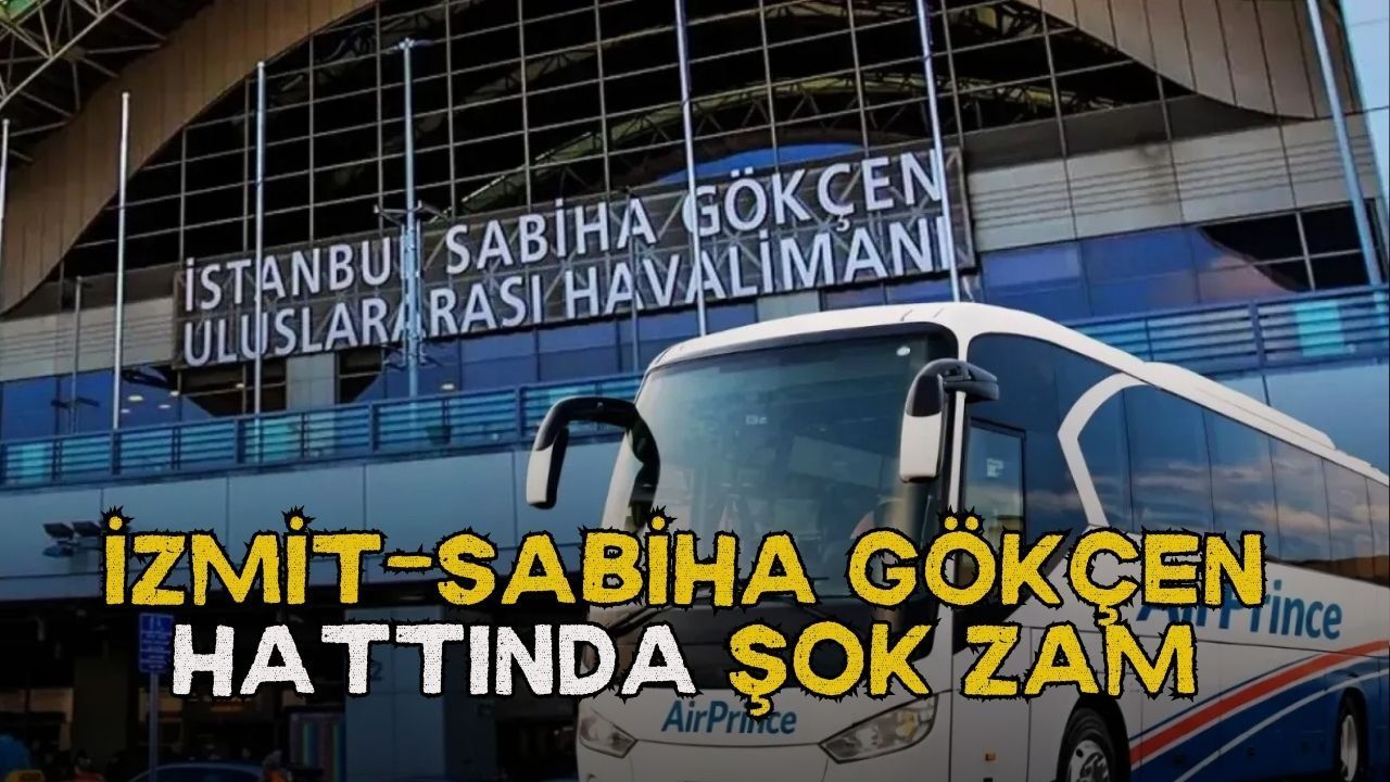 İzmit-Sabiha Gökçen Hattında Zam Şoku