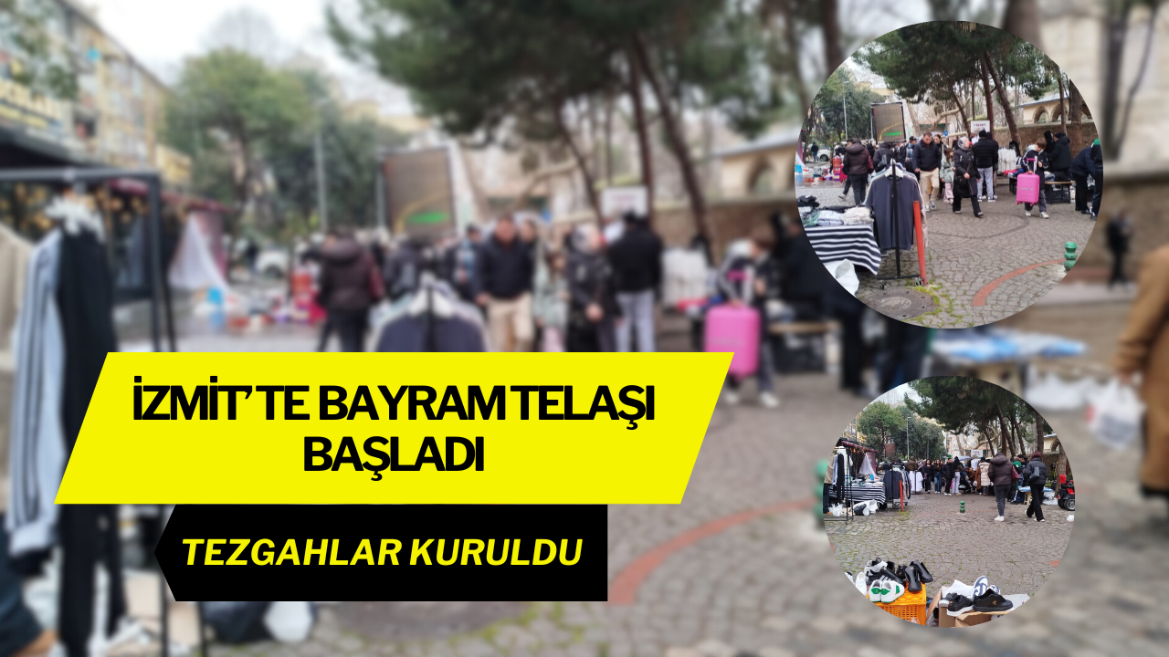 İzmit’te Bayram Telaşı Başladı: Tezgahlar Kuruldu