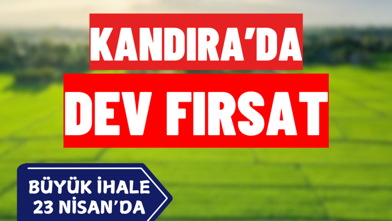 Kandıra'da Arsa Yatırımı Yapacaklar Dikkat! 23 Nisan’da Büyük İhale Var