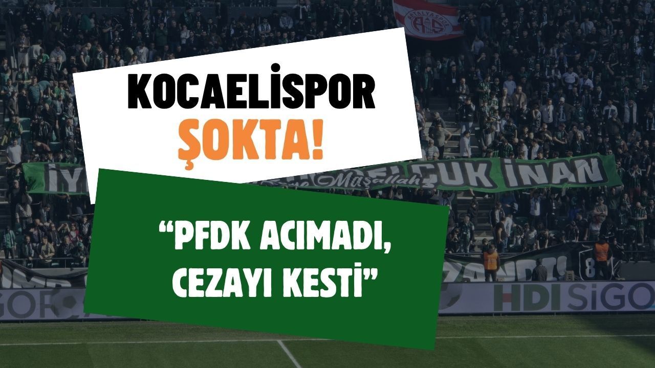 Yeşil-Siyahlı Camia Şokta! PFDK Kocaelispor'a 1 Milyon TL Fatura Kesti