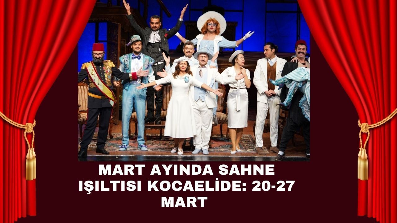 Mart’ta Sahne Işıltısı Kocaeli’de: Tiyatro Haftası 20‑27 Mart’ta Sizi Bekliyor