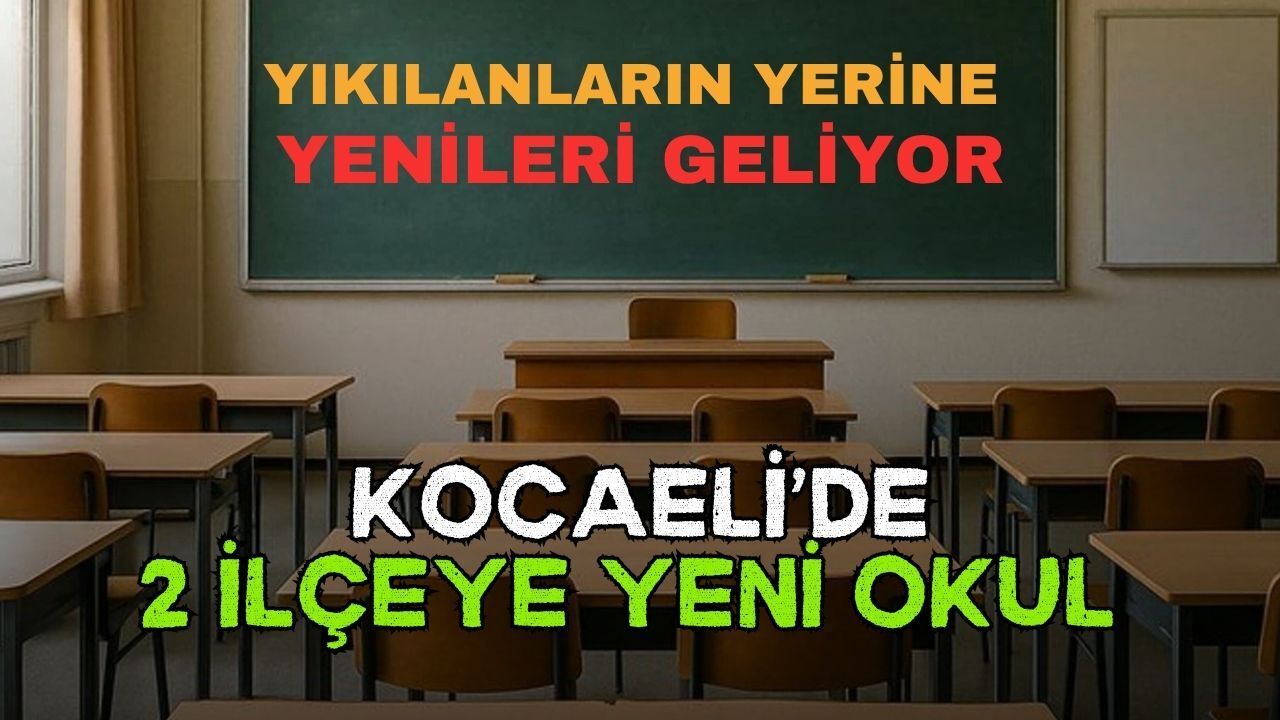 Başiskele ve Gölcük'e 16 Derslikli İki Okul