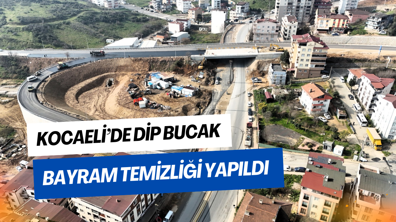 Kocaeli'de dip bucak bayram temizliği yapıldı