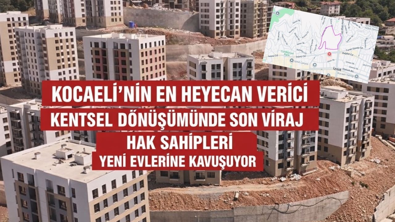 İzmit Cedit Mahallesi’ndeki Kentsel Dönüşümde Son Viraj