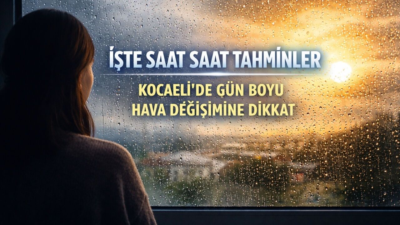 Kocaeli'de Hava Nasıl Olacak? 8 Mart'ta Pazar Gününe Dikkat