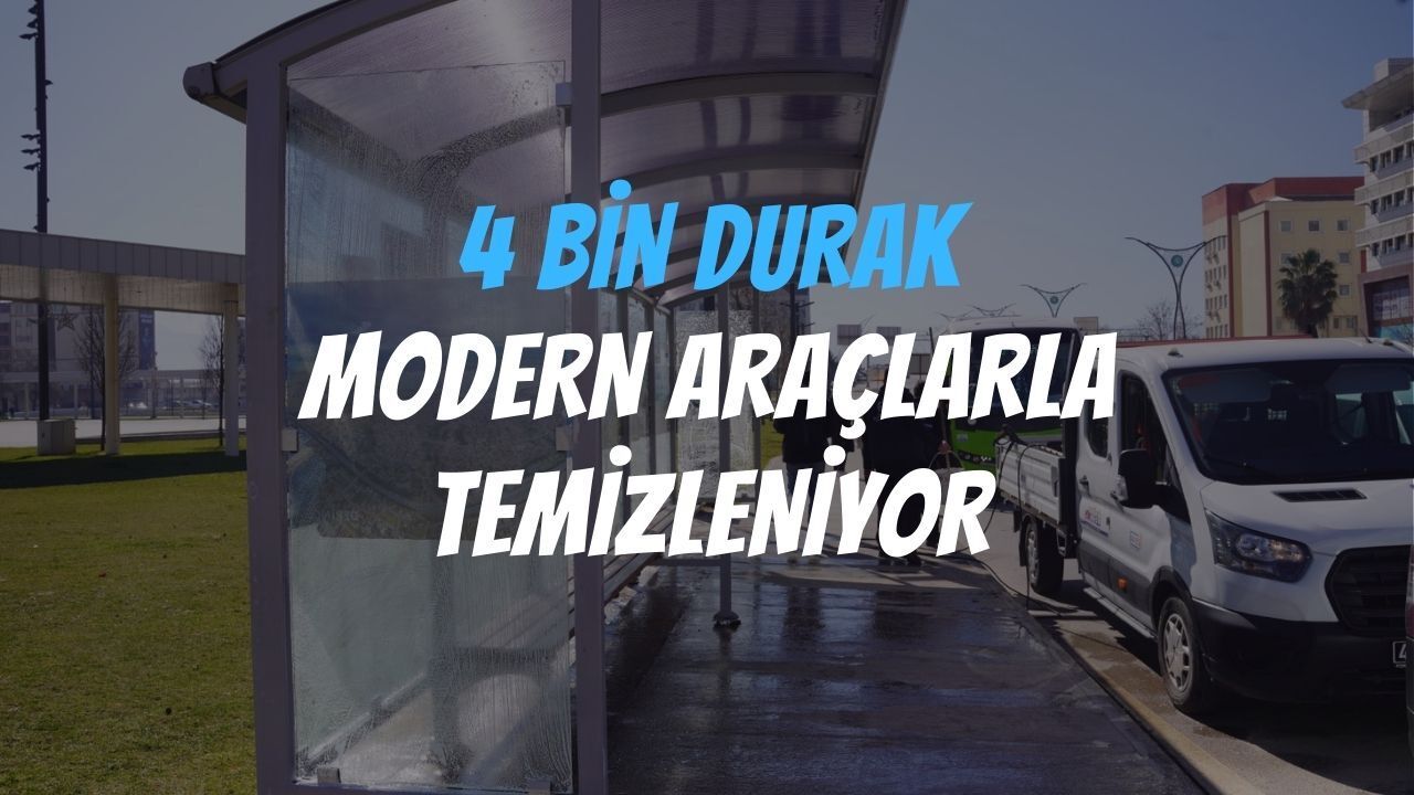 4 bin durak modern araçlarla temizleniyor