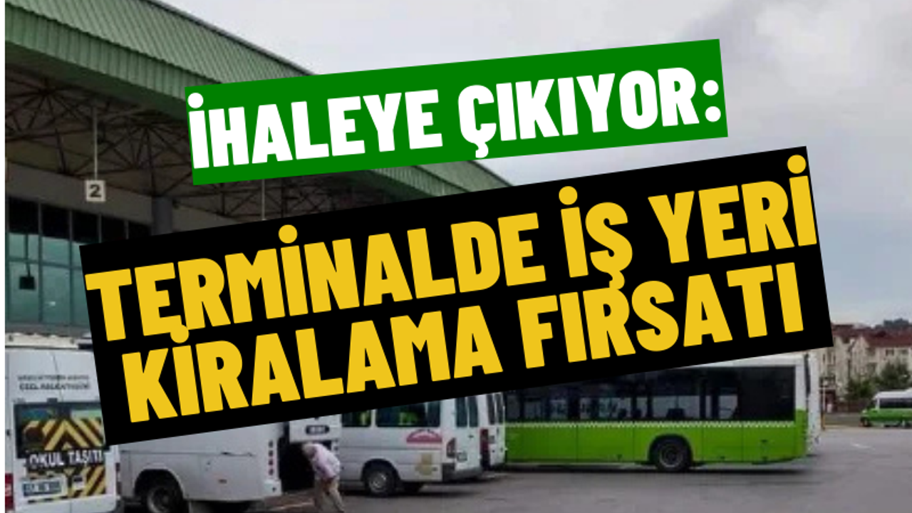 İhaleye çıkıyor: Terminalde iş yeri kiralama fırsatı