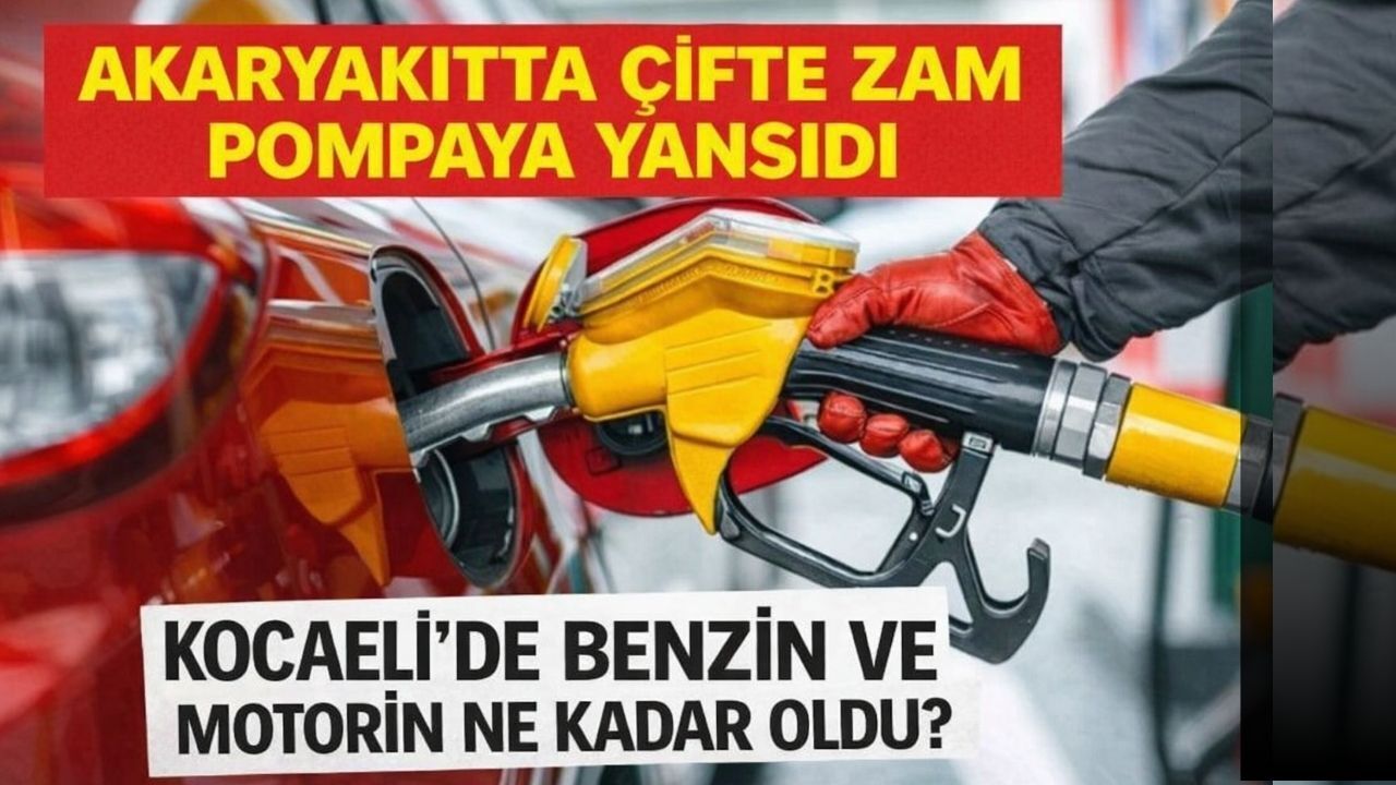 Kocaeli’de Benzin ve Motorin Ne Kadar? Akaryakıta Çifte Zam Pompaya Yansıdı