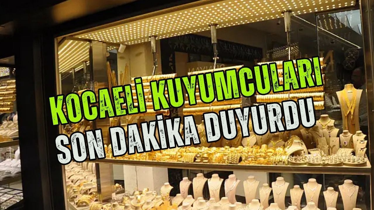 Kocaeli Kuyumcularından Bayrama Özel Son Dakika Uyarısı