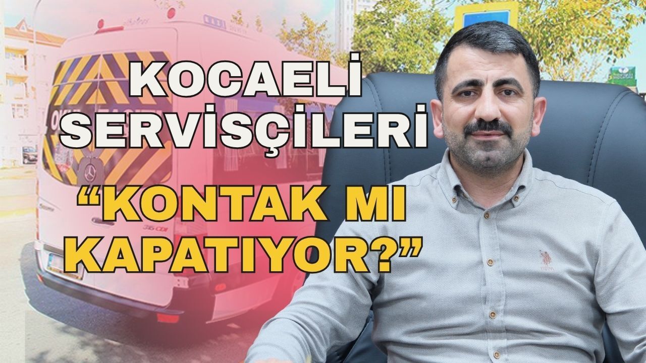 Kocaeli’de Servis Esnafından Büyük Rest: "Hakkımızı Vermezseniz Kontak Kapatıyoruz!"