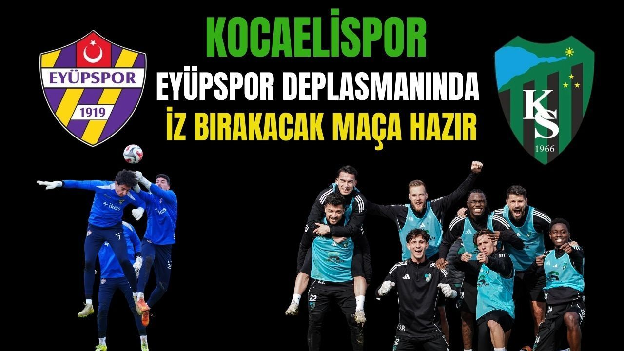 Kocaelispor’un Eyüpspor Deplasmanı Süper Ligde Kırılma Anı Olacak