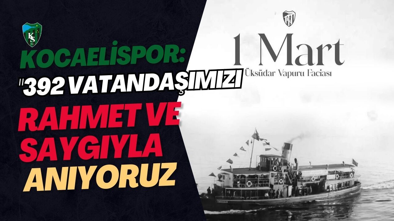 Kocaelispor: "392 vatandaşımızı rahmet ve saygıyla anıyoruz.”