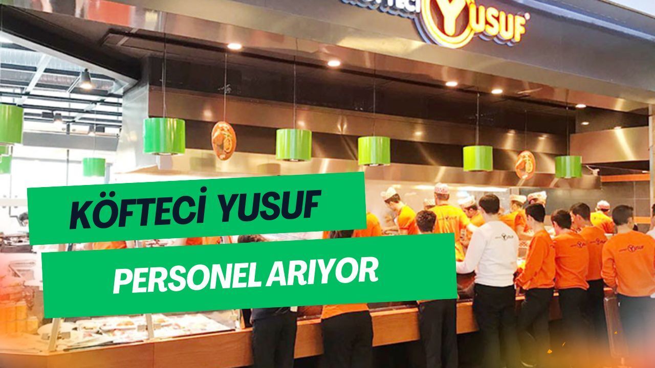 Köfteci Yusuf personel arıyor
