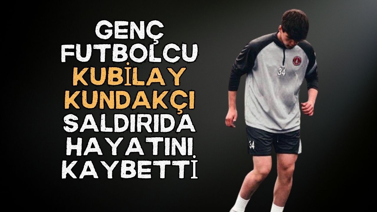 Ümraniye’de Çakarlı Araçlı Dehşeti: Genç Futbolcu Kubilay Kundakçı Saldırıda Öldü